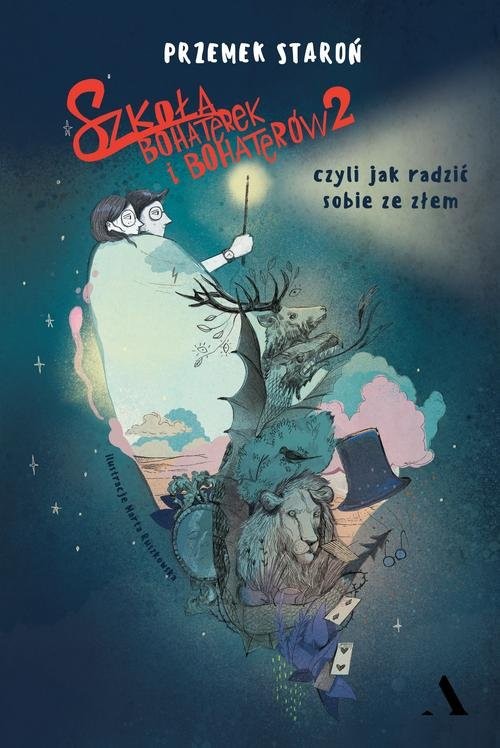 okładka Szkoła bohaterek i bohaterów 2, czyli jak radzić sobie ze złem książka | Staroń Przemek
