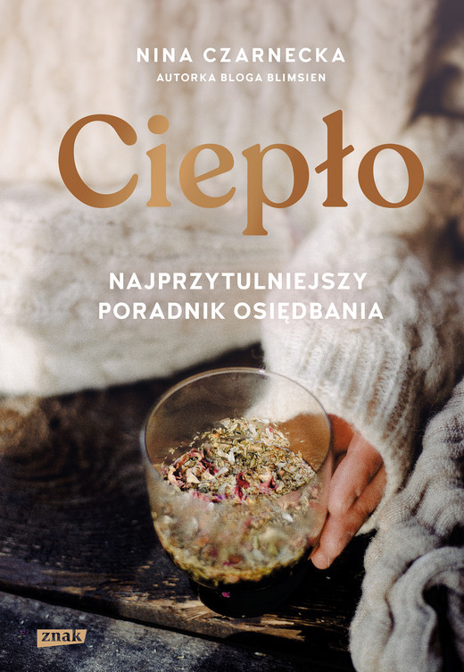 okładka Ciepło. Najprzytulniejszy poradnik osiędbania ebook | epub, mobi | Nina Czarnecka
