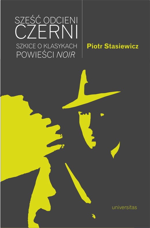 okładka Sześć odcieni czerni. Szkice o klasykach powieści noir ebook | epub, mobi | Stasiewicz Piotr