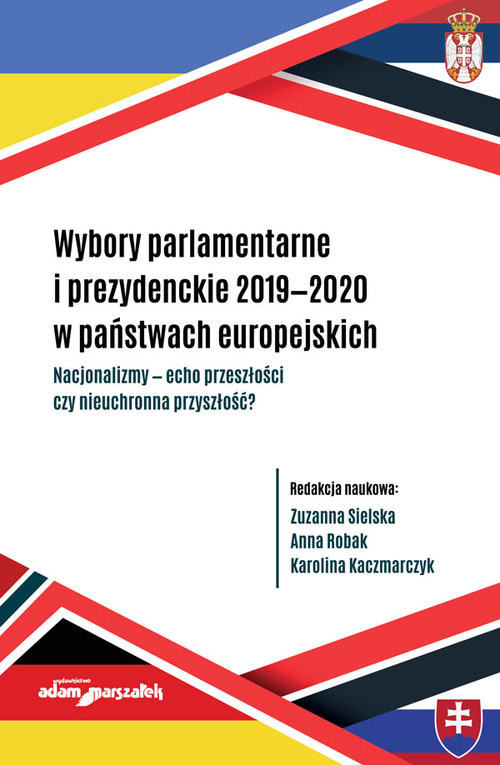 okładka Wybory parlamentarne i prezydenckie 2019-2020 w państwach europejskich książka | red. Zuzanna Sielska, Anna Robak, Karolina Kaczmarczyk