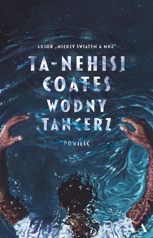 okładka Wodny tancerz książka | Ta-Nehisi Coates