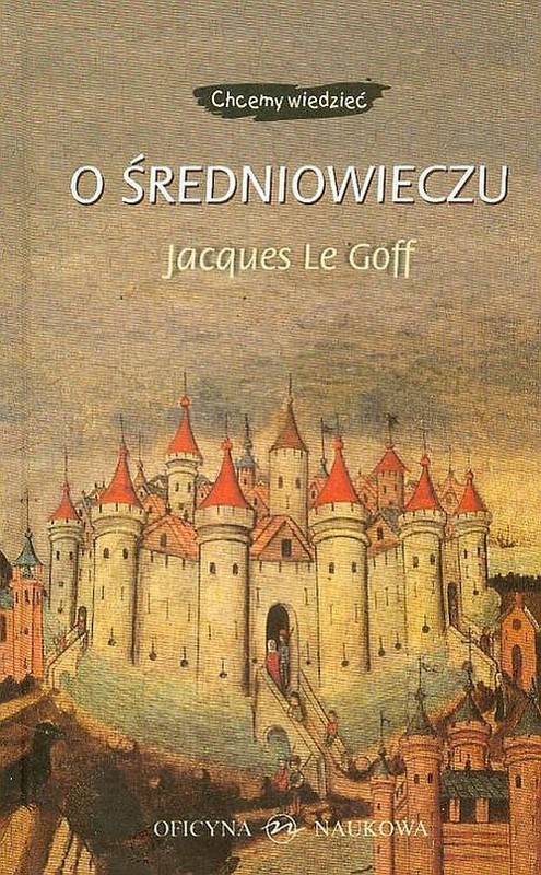 okładka O średniowieczu książka | Le GoffJacques, Jean-Louis Schlegel