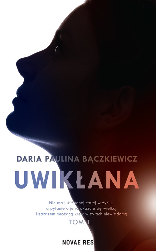 okładka Uwikłana ebook | epub, mobi | Daria Paulina Bączkiewicz