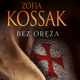 okładka Bez oręża audiobook | MP3 | Zofia Kossak