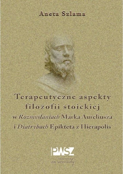 okładka Terapeutyczne aspekty filozofii stoickiej książka | Aneta Szlama