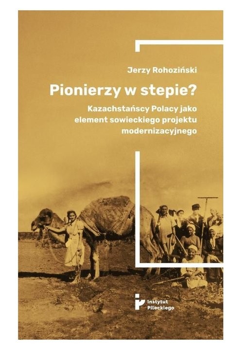 okładka Pionierzy w stepie? książka | Jerzy Rohoziński
