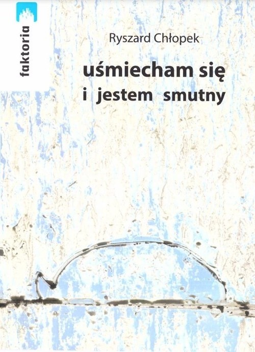 okładka Uśmiecham się i jestem smutny książka | Ryszard Chłopek