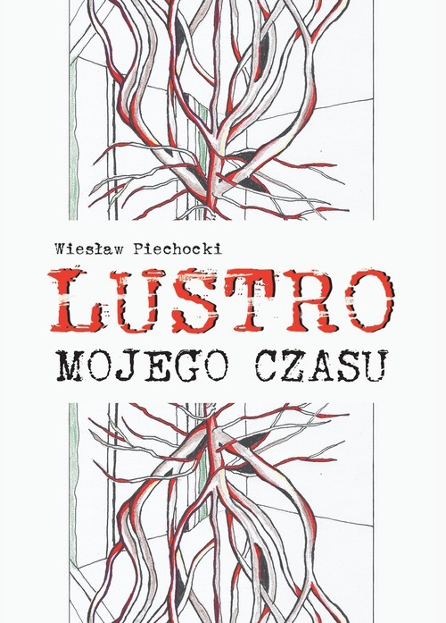 okładka Lustro mojego czasu książka | Wiesław Piechocki