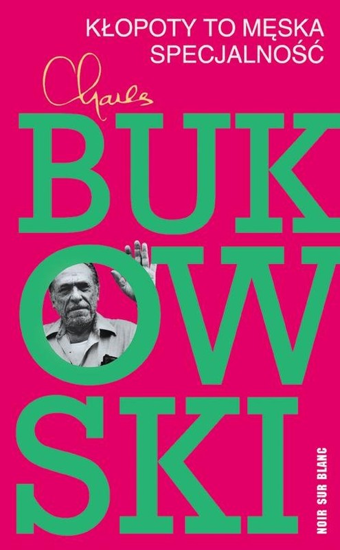 okładka Kłopoty to męska specjalność książka | Charles Bukowski