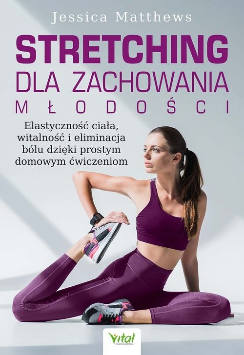 okładka Stretching dla zachowania młodości książka | Jessica Matthews