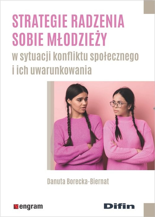 okładka Strategie radzenia sobie młodzieży w sytuacji konfliktu społecznego i ich uwarunkowania książka | Danuta Borecka-Biernat
