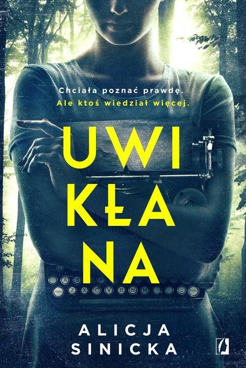 okładka Uwikłana książka | Alicja Sinicka