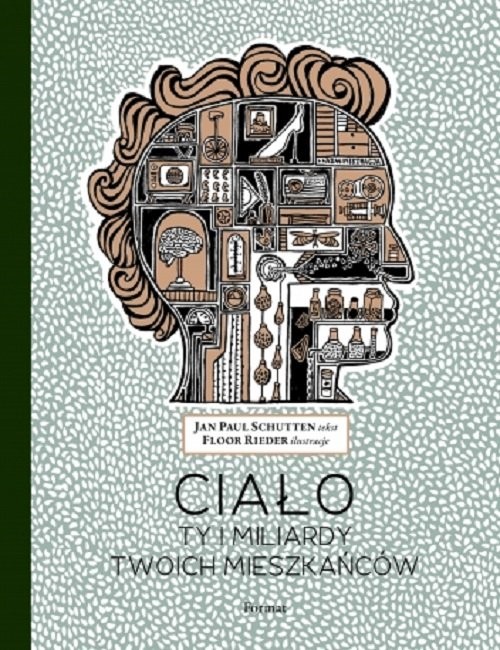 okładka Ciało Ty i miliardy twoich mieszkańców książka | Schutten JanP., Floor Rieder