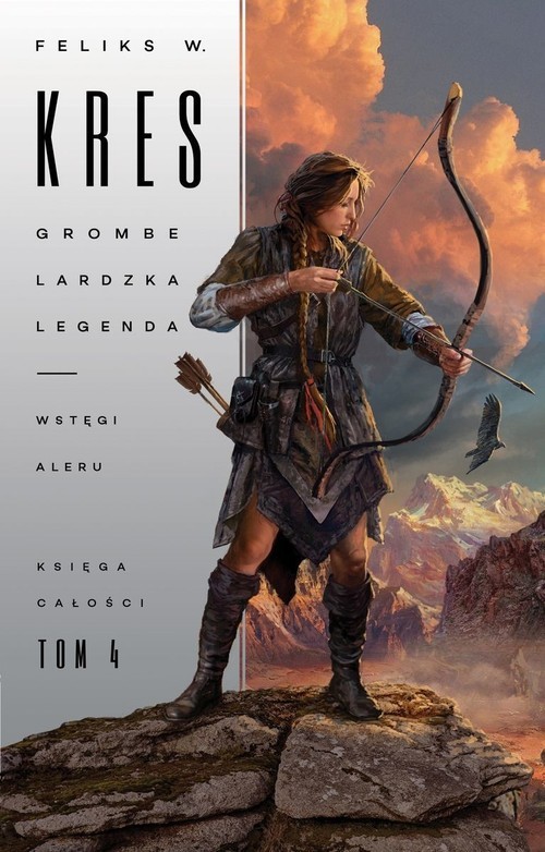 okładka Księga Całości Tom 4 Grombelardzka legenda Wstęgi Aleru książka | Kres Feliks
