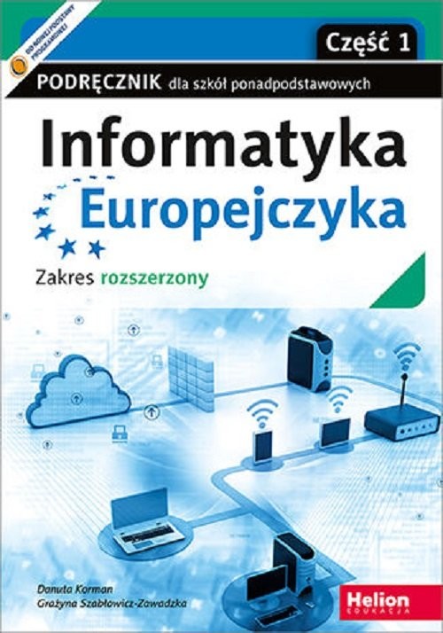 okładka Informatyka Europejczyka Podręcznik dla szkół ponadpodstawowych Zakres rozszerzony. Część 1 (wydanie z numerem dopuszczenia) książka | Korman Danuta, Grażyna Szabłowicz-Zawadzka