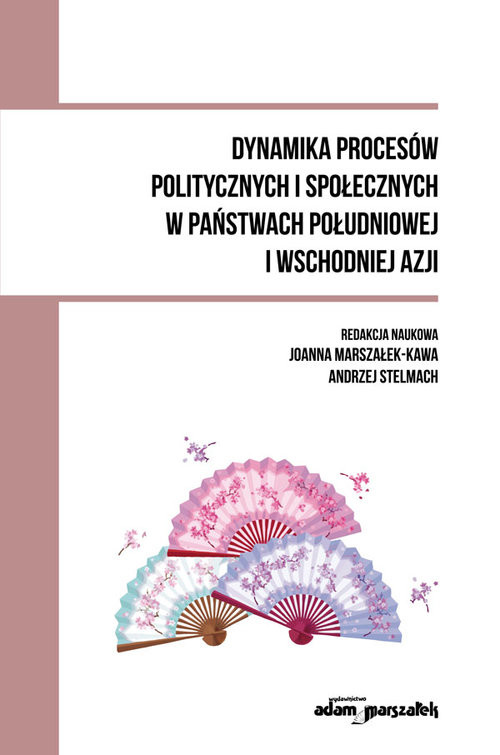 okładka Dynamika procesów politycznych i społecznych w państwach południowej i wschodniej Azji książka
