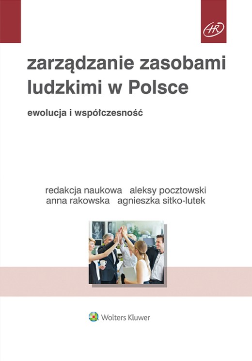 okładka Zarządzanie zasobami ludzkimi w Polsce. Ewolucja i współczesność (pdf) ebook | pdf | Anna Rakowska, Aleksy Pocztowski, Agnieszka Sitko-Lutek