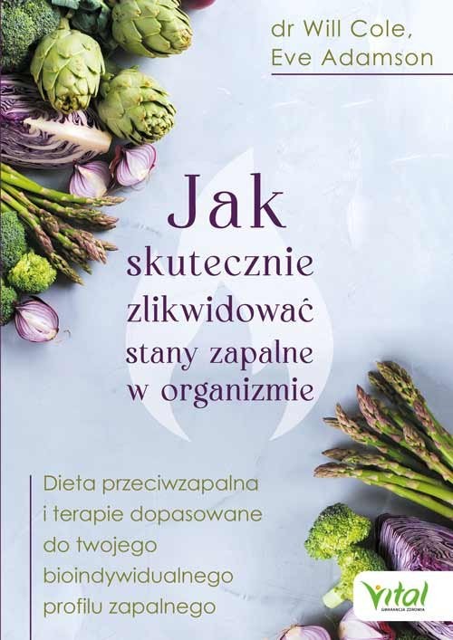 okładka Jak skutecznie zlikwidować stany zapalne w organizmie książka | Cole Will, Eve Adamson