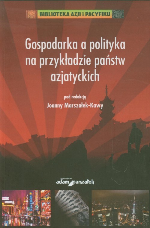 okładka Gospodarka a polityka na przykładzie państw azjatyckich książka