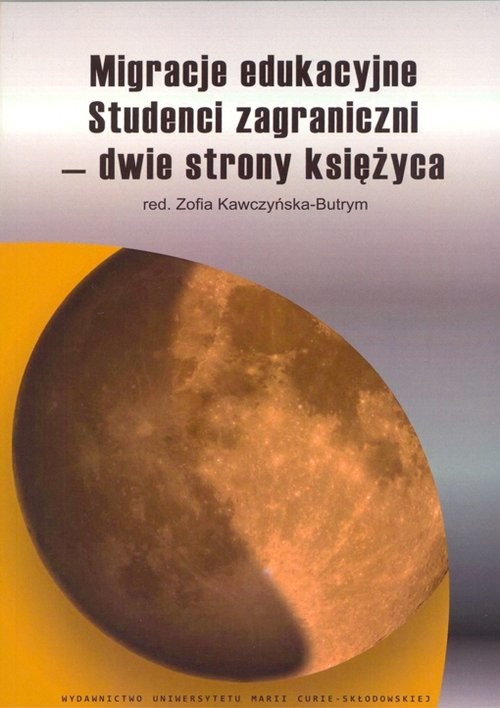 okładka Migracje edukacyjne Studenci zagraniczni - dwie strony księżyca książka