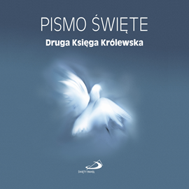 okładka Pismo Święte. Druga Księga Królewska audiobook | MP3 | Paulistów Biblia