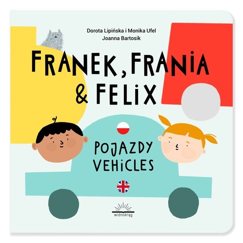okładka Franek Frania i Felix Pojazdy Vehicles książka | Ufel Monika, Lipińska Dorota