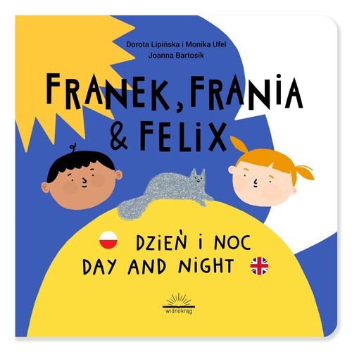 okładka Franek Frania i Felix Dzień i noc Day and night książka | Lipińska Dorota, Ufel Monika