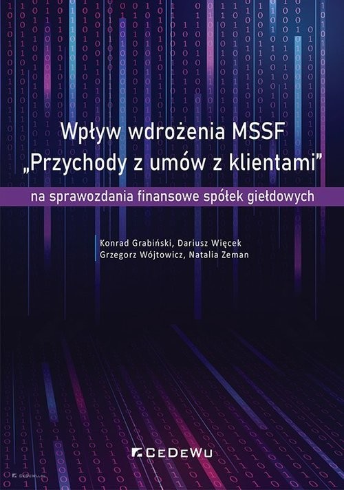 okładka Wpływ wdrożenia MSSF „Przychody z umów z klientami książka | Konrad Grabiński, Dariusz Więcek, Grzegorz Wójtowicz, Natalia Zeman