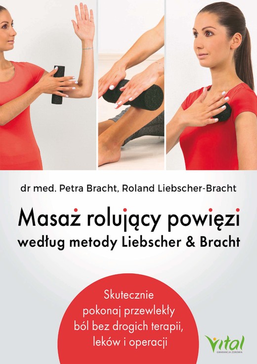okładka Masaż rolujący powięzi według metody Liebschera & Bracht ebook | epub, mobi, pdf | Bracht Perta, Liebscher-Bracht Roland
