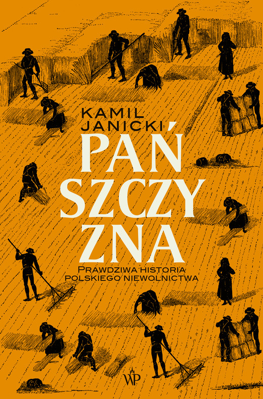 okładka Pańszczyzna. Prawdziwa historia polskiego niewolnictwa ebook | epub, mobi | Kamil Janicki