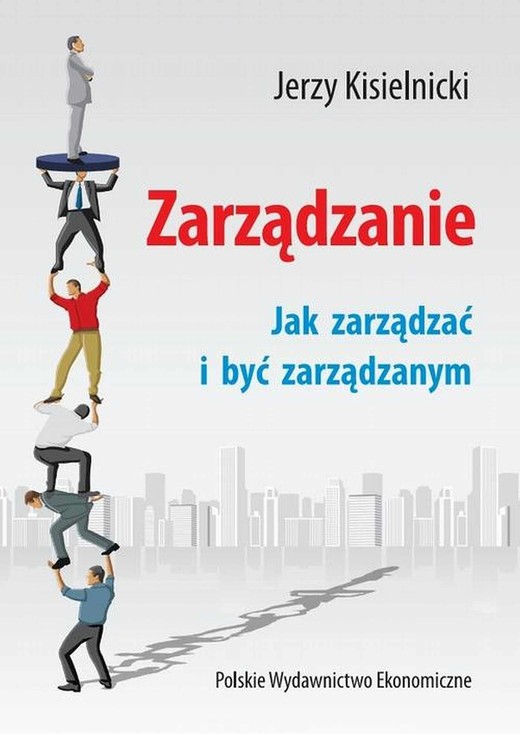 okładka Zarządzanie. Jak zarządzać i być zarządzanym ebook | pdf | Jerzy Kisielnicki