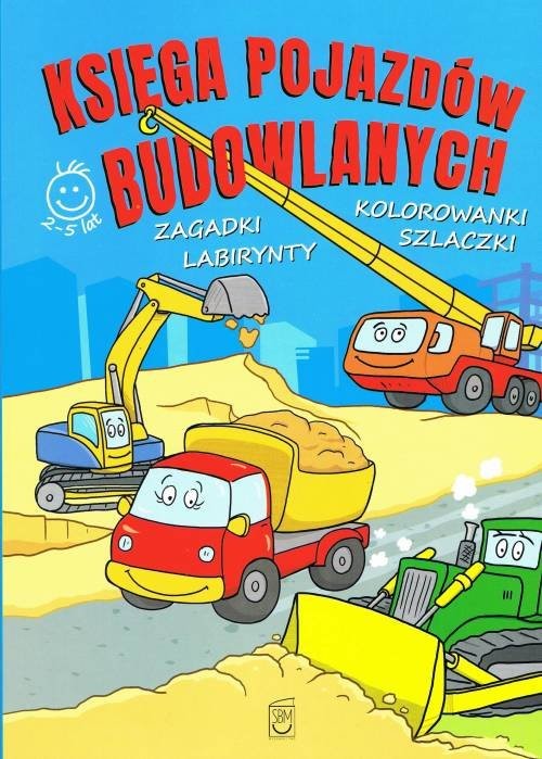 okładka Księga Pojazdów Budowlanych activity Zagadki, kolorowanki, labirynty, szlaczki książka | Marek Regner