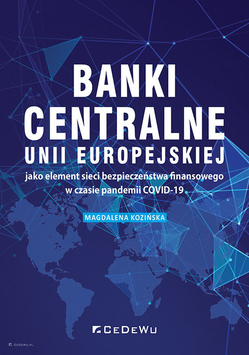 okładka Banki centralne UE jako element sieci bezpieczeństwa finansowego w czasie pandemii COVID-19 książka | Kozińska Magdalena