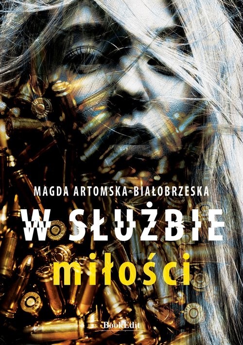 okładka W służbie miłości książka | Magdalena Artomska-Białobrzeska