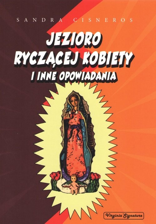okładka Jezioro ryczącej kobiety i inne opowiadania książka | Sandra Cisneros