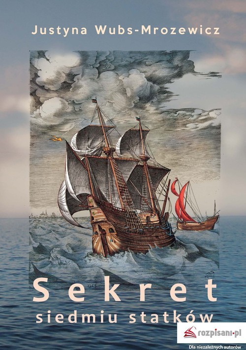 okładka Sekret siedmiu statków książka | Justyna Wubs-Mrozewicz