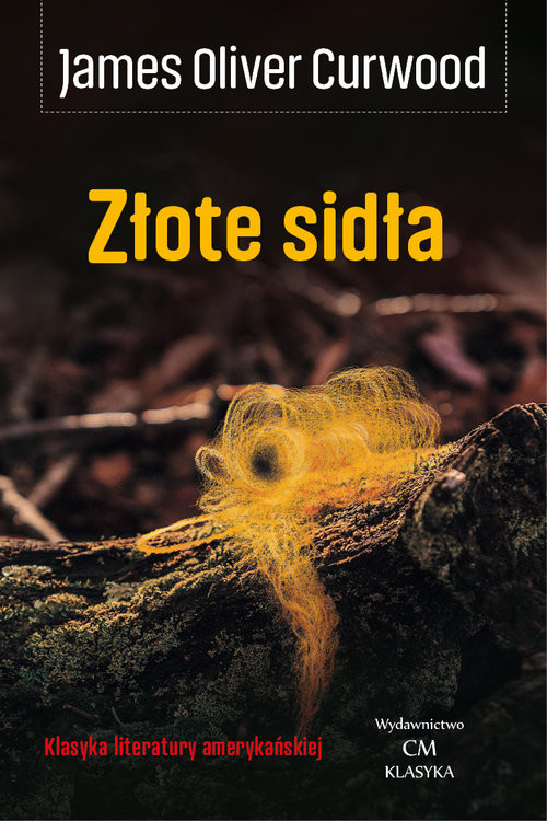 okładka Złote sidła książka | James Oliver Curwood