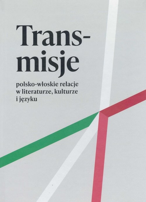 okładka Trans-misje polsko-włoskie relacje w literaturze, kulturze i języku książka