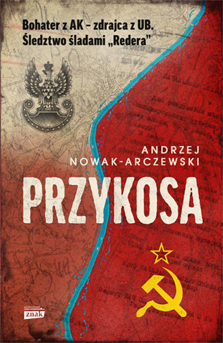 okładka Przykosa. Bohater z AK - zdrajca z UB. Śledztwo śladami Redera
 książka | Andrzej Nowak-Arczewski