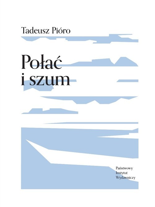 okładka Połać i szum książka | Tadeusz Pióro