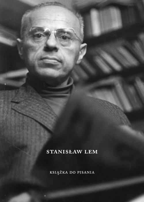 okładka Stanisław Lem Książka do pisania książka | Tomasz Fiałkowski