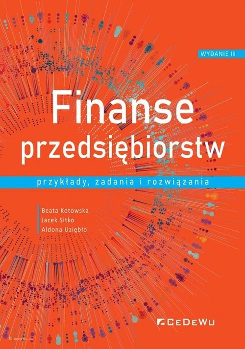 okładka Finanse przedsiębiorstw Przykłady, zadania i rozwiązania książka | Beata Kotowska, Jacek Sitko, Aldona Uziębło