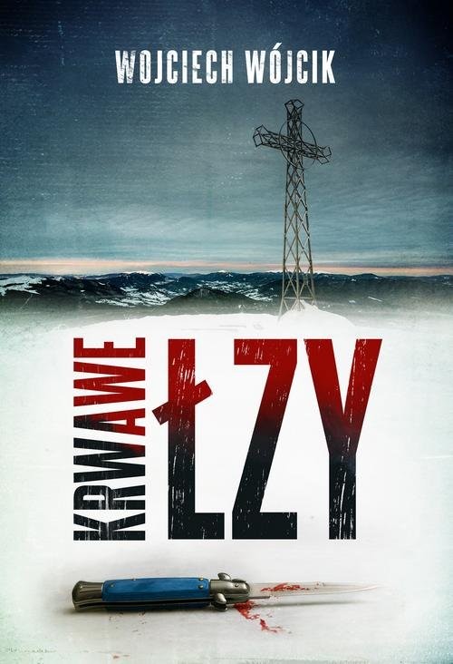 okładka Krwawe łzy książka | Wojciech Wójcik