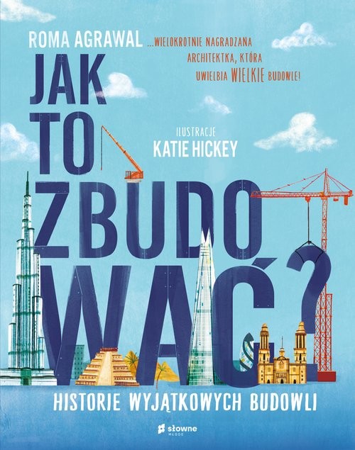 okładka Jak to zbudować? Historie wyjątkowych budowli książka | Roma Agrawal