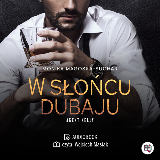 okładka W słońcu Dubaju. Agent Kelly. Tom 1 audiobook | MP3 | Monika Magoska-Suchar