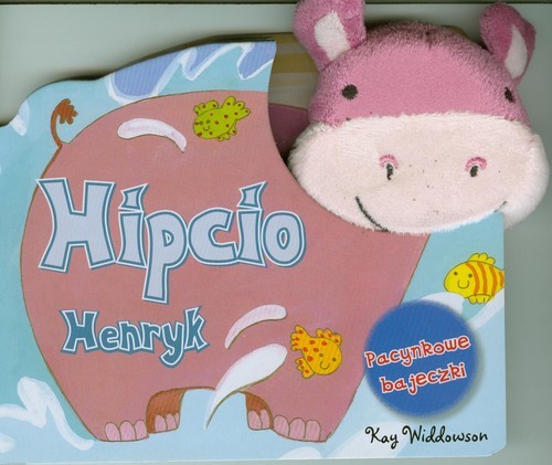 okładka Hipcio Henryk Pacynkowe bajeczki książka | Kay Widdowson