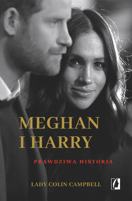 okładka Meghan i Harry. Prawdziwa historia
 książka | Lady Colin Campbell