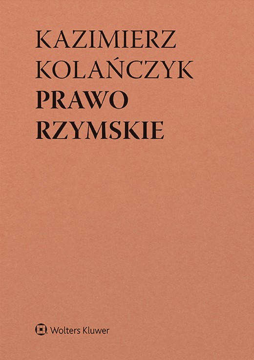 okładka Prawo rzymskie (pdf) ebook | pdf | Wojciech Dajczak, Kazimierz Kolańczyk