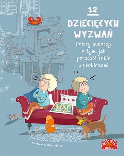 okładka 12 dziecięcych wyzwań. Polscy autorzy o tym, jak poradzić sobie z problemami książka | Opracowania Zbiorowe