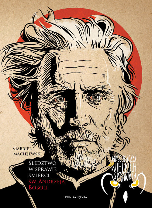 okładka Śledztwo w sprawie śmierci Św Andrzeja Boboli książka | Maciejewski Gabriel